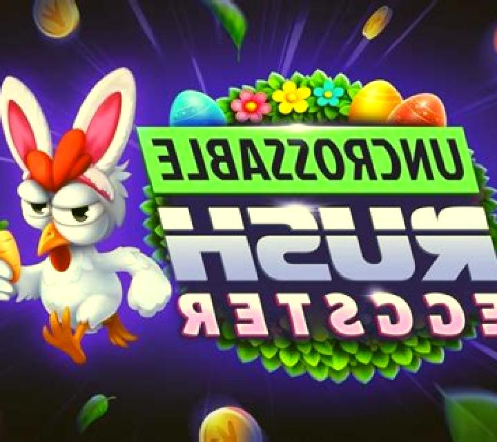 Uncrossable Rush Eggster slot
