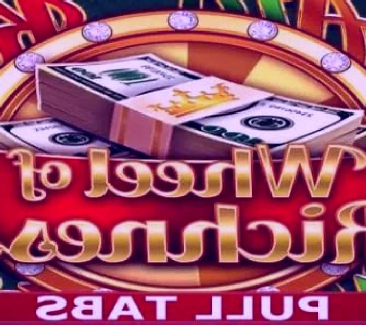 Wheel of Richness (Pull Tabs) slot game