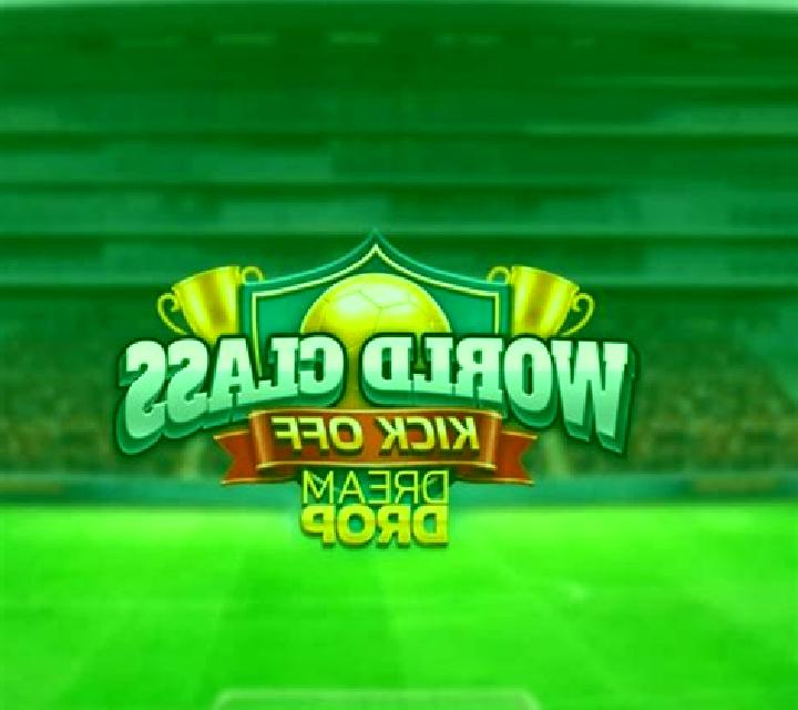 World Class Kick Off Dream Drop slot